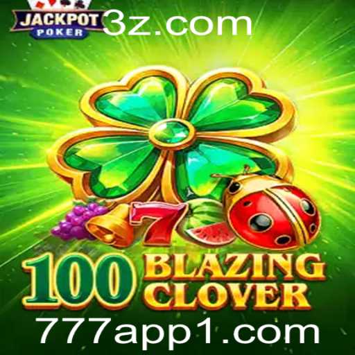 Descubra o Novo Fenômeno dos Jogos: 100BlazingClover